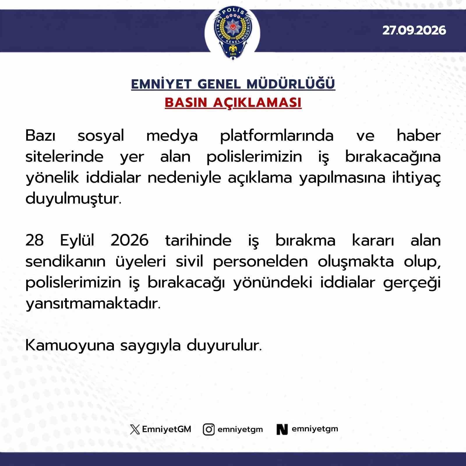 Emniyet Genel Müdürlüğü: "Polislerimizin iş bırakacağı yönündeki iddialar gerçeği yansıtmamaktadır"