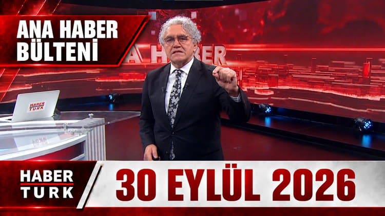 Faruk Aksoy ile Habertürk Ana Haber - 30 Eylül 2026