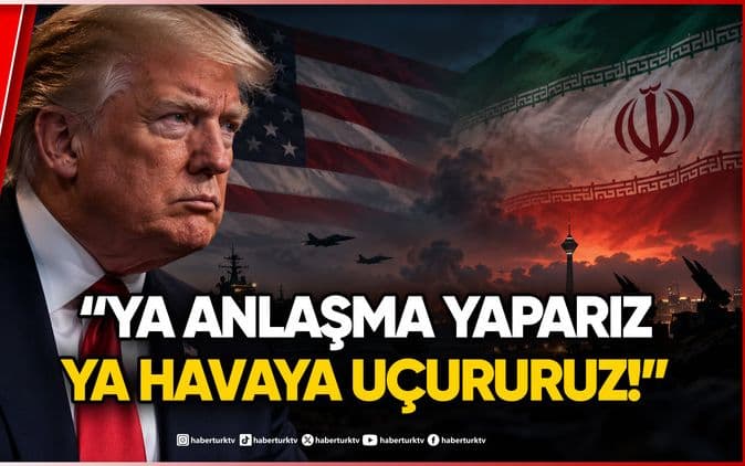 Trump'tan İran'a Sert Gözdağı: Ya Anlaşma Ya Yıkım