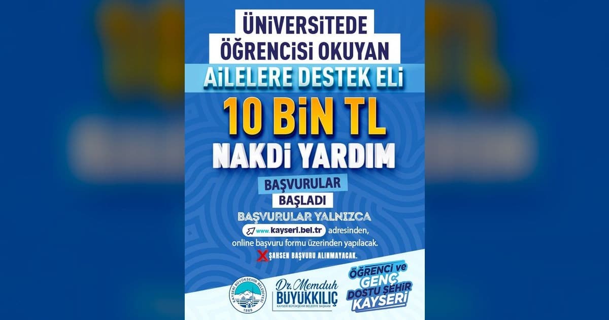 Kayseri'de Üniversiteli Ailelerine 10 Bin TL'lik Eğitim Desteği Başvuruları Başladı