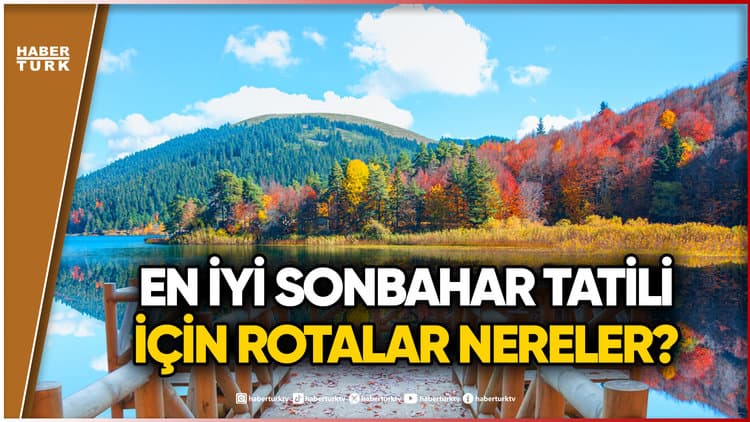 Sonbahar Tatili Artık Yaza Rakip Mi Oldu?